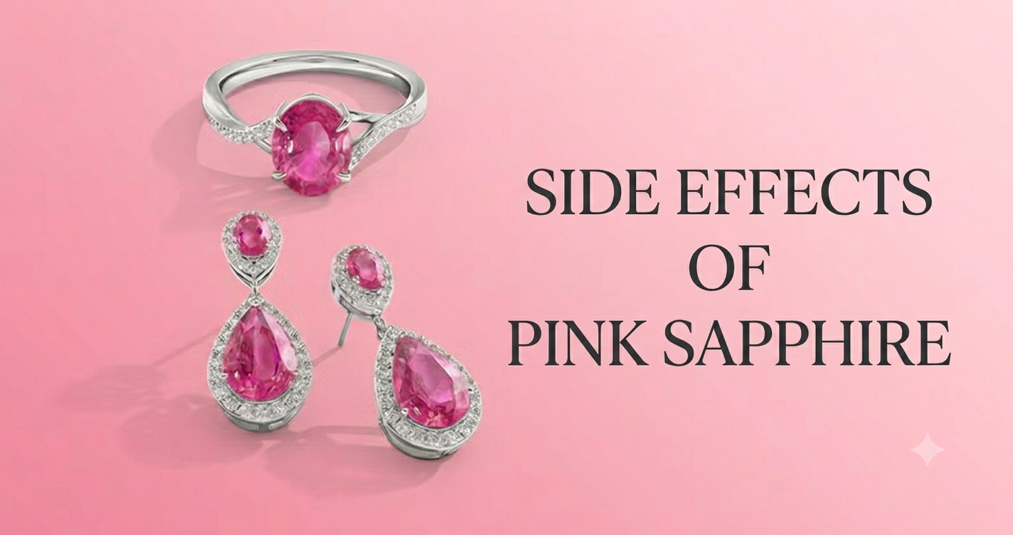 Pink Sapphire Side Effects: What Buyers Should Know Before Wearing It