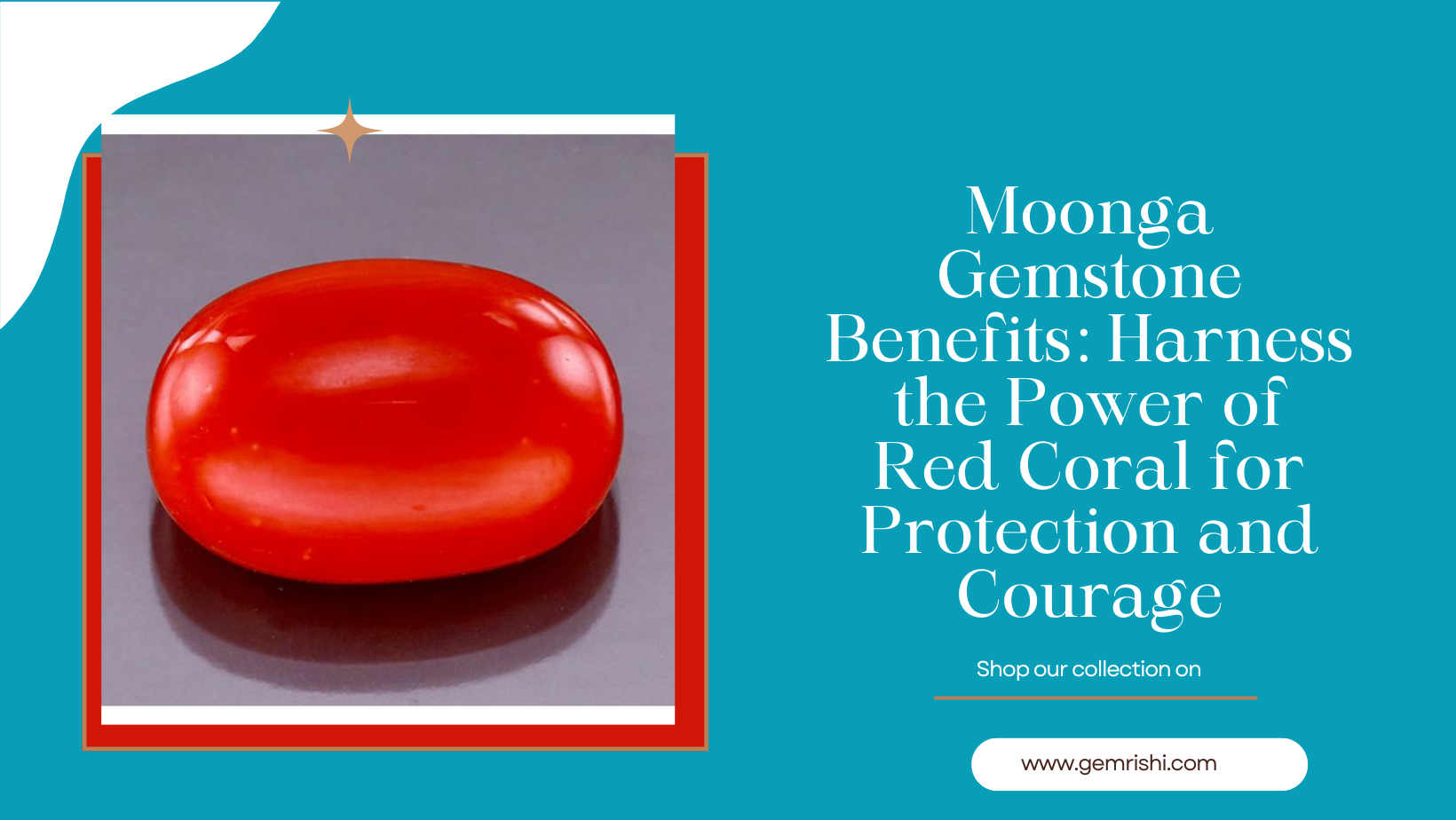 Moonga Gemstone Benefits: Harness the Power of Red Coral for Protection and Courage