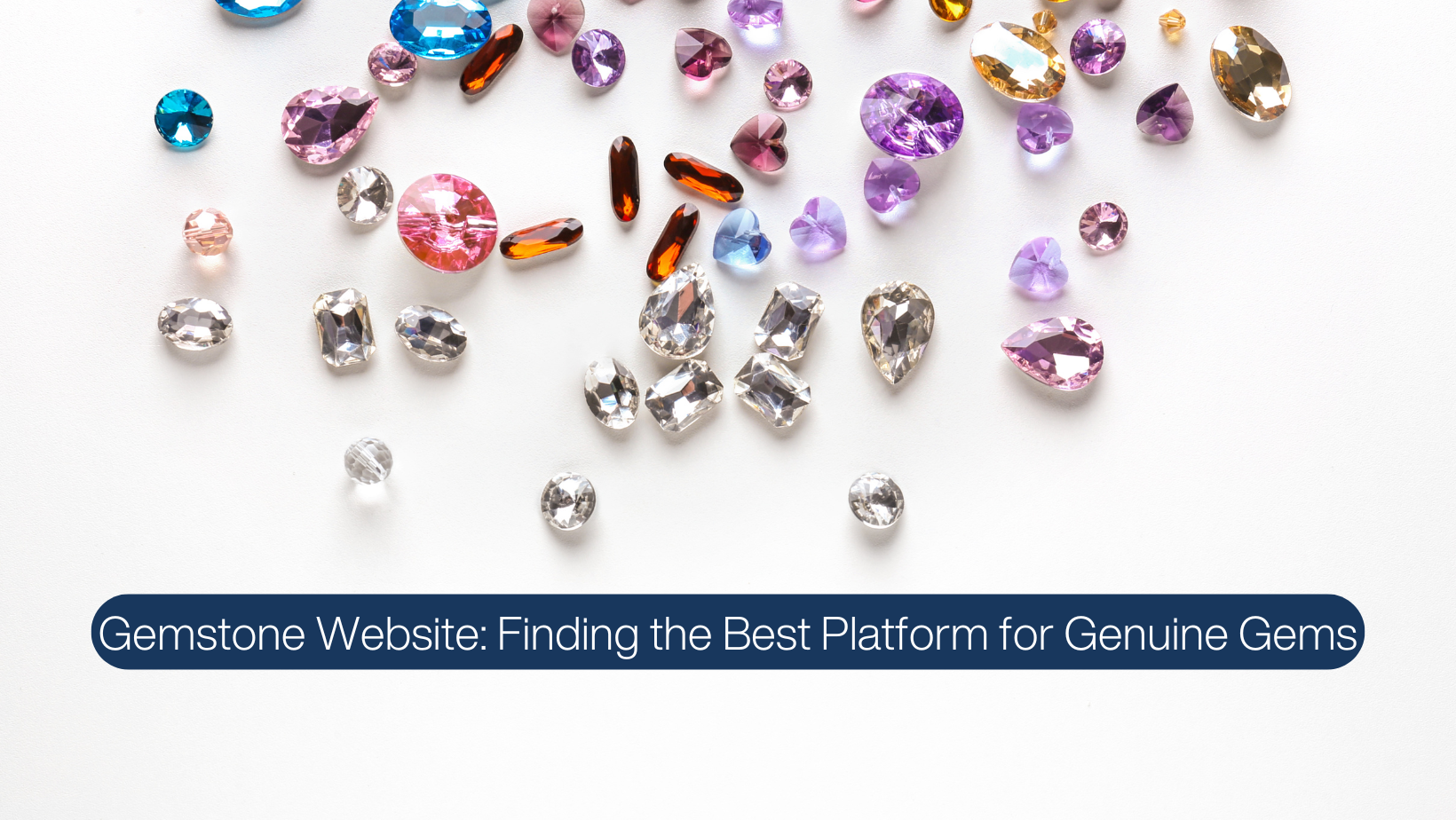 Gemstone Website: Finding the Best Platform for Genuine Gems