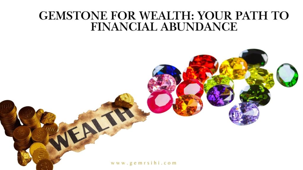 Gemstone for Wealth: Your Path to Financial Abundance