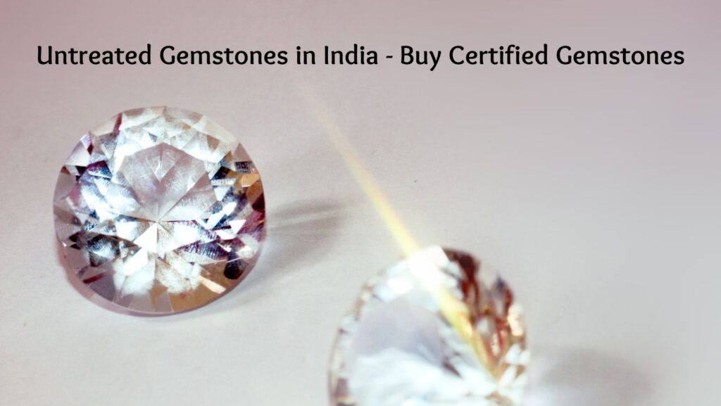 Untreated Gemstones in India - Buy Certified Gemstones