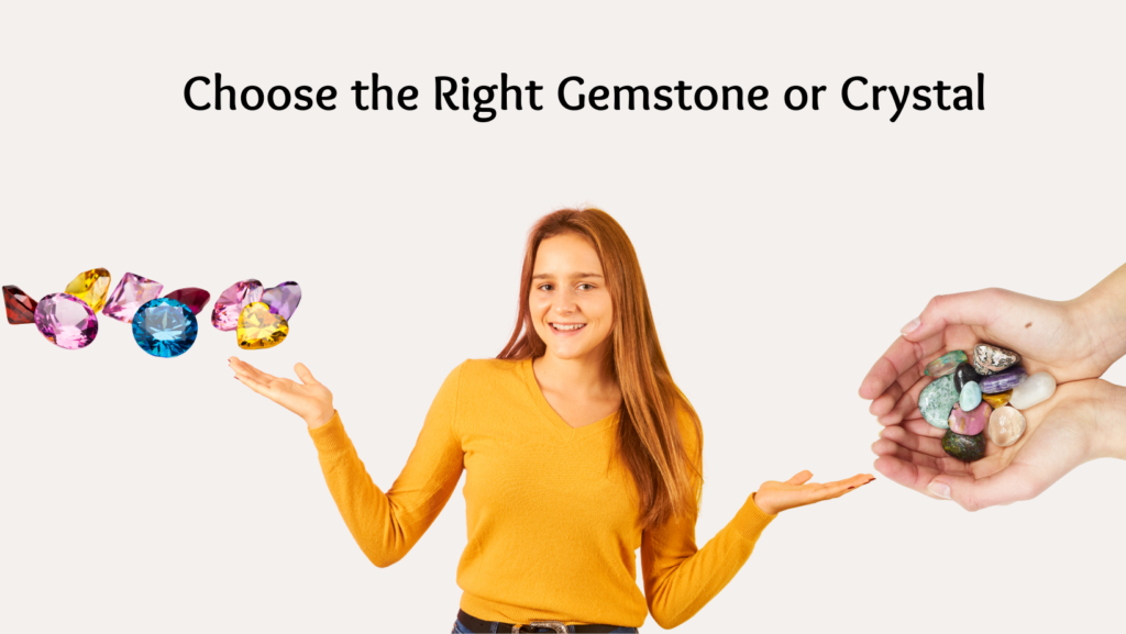 Choose the Right Gemstone or Crystal