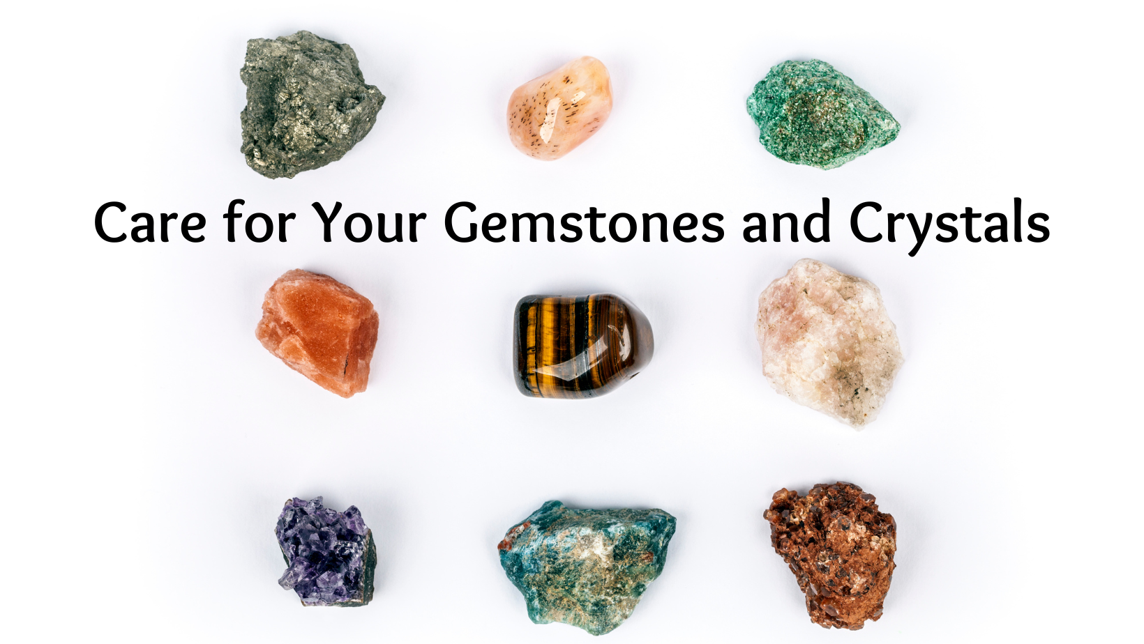 Care for Your Gemstones and Crystals