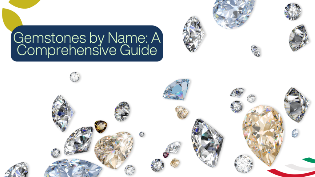 Gemstones by Name: A Comprehensive Guide