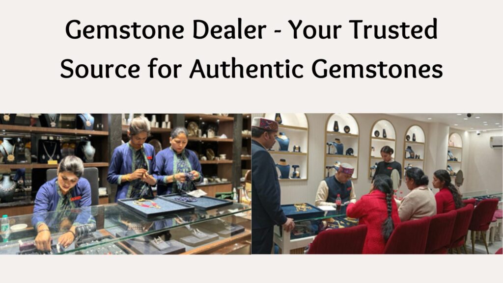 Gemstone Dealer - Your Trusted Source for Authentic Gemstones