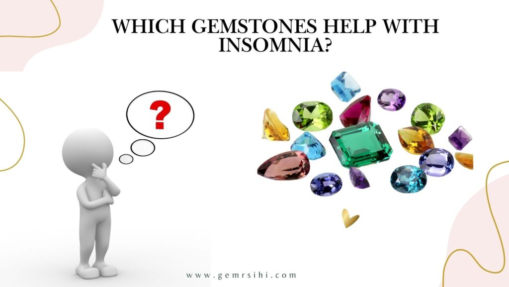 Which Gemstones Help With Insomnia?