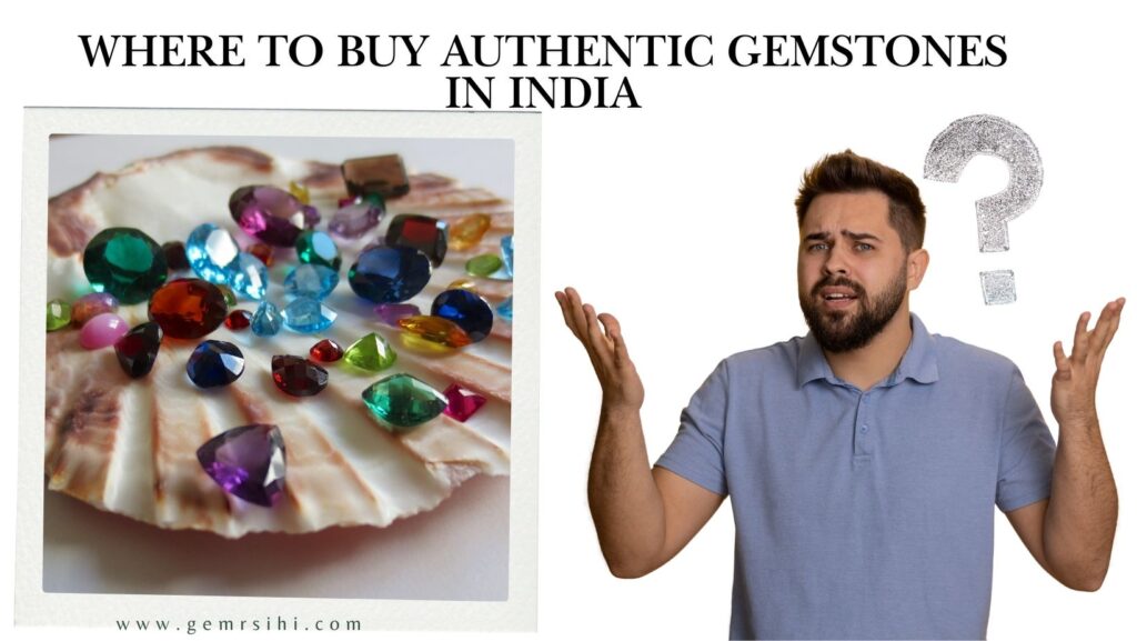 Where to Buy Authentic Gemstones in India