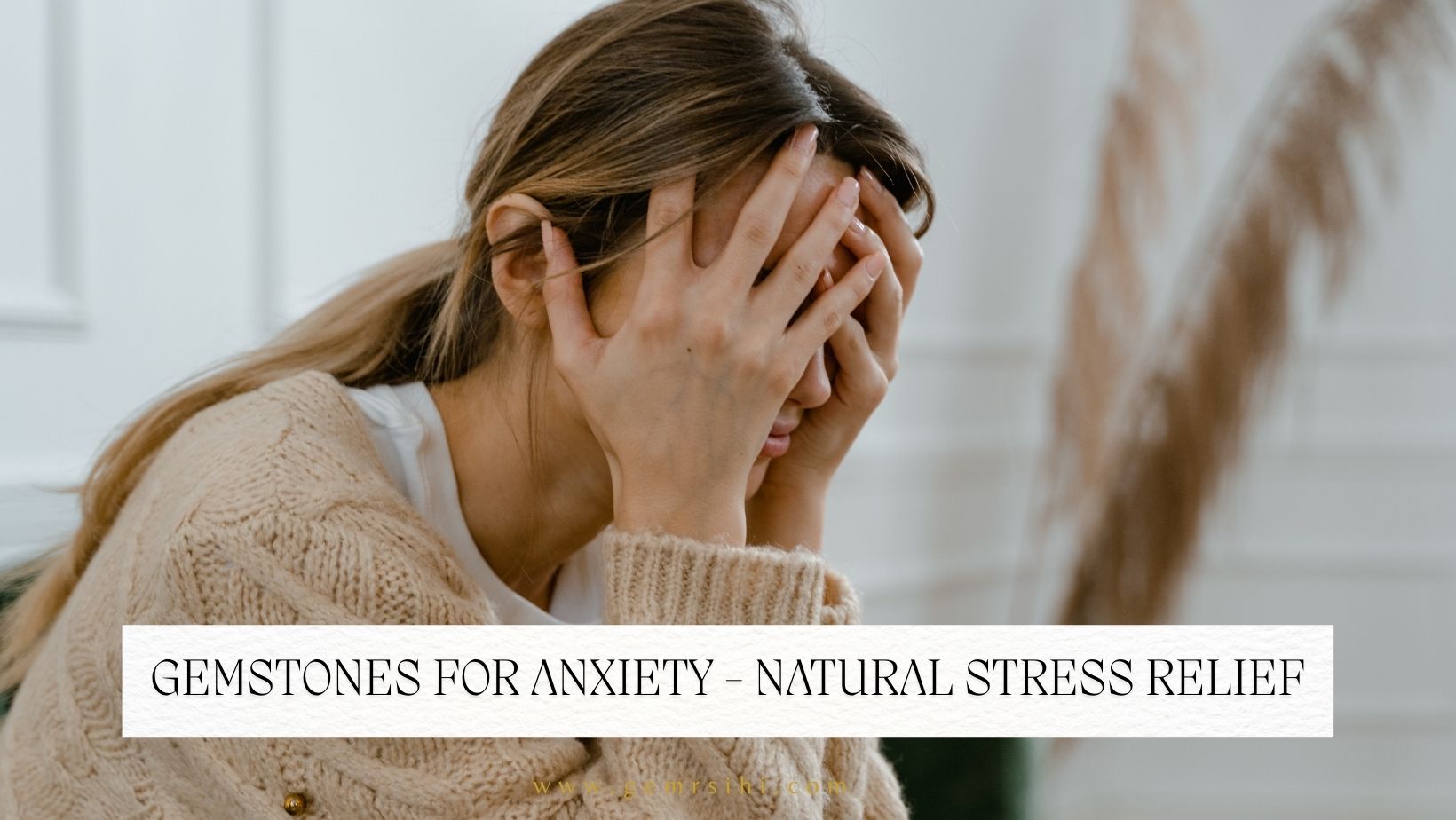 Gemstones for Anxiety - Natural Stress Relief