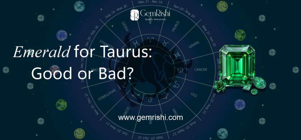 Emerald for Taurus: Good or Bad?