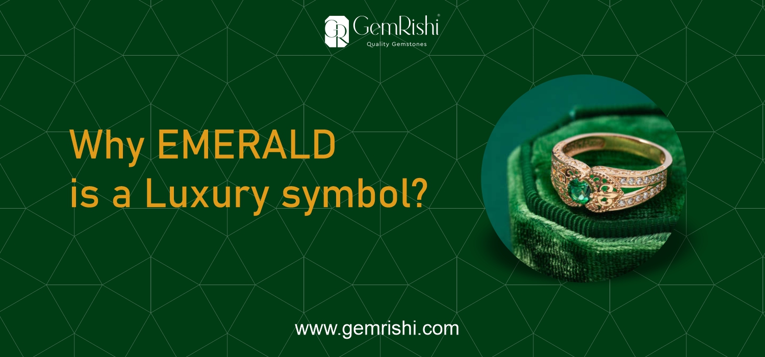 Why Emerald Is a Luxury Symbol