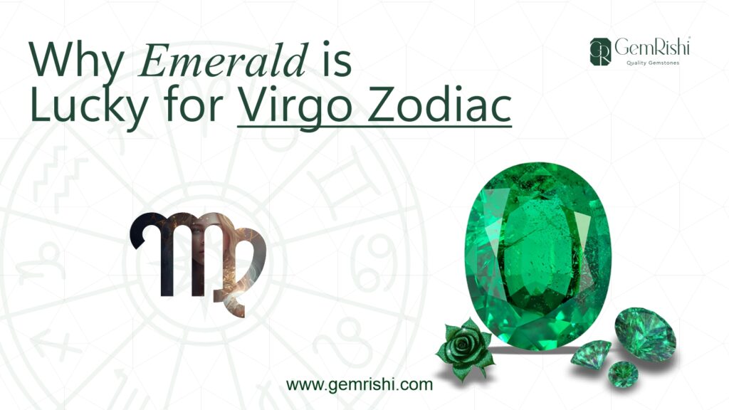 Why Emerald is Lucky for Virgo Zodiac